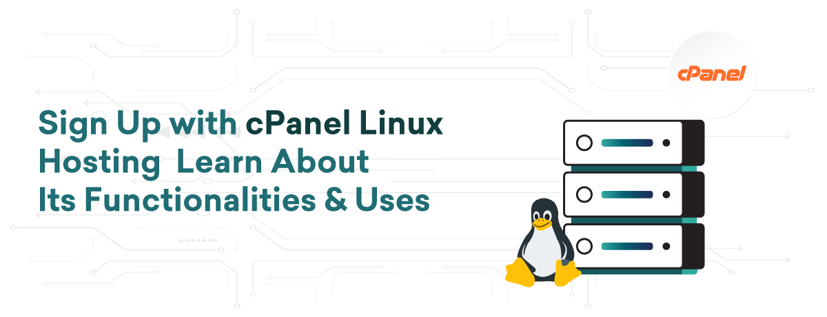 Sign Up with cPanel Linux Hosting | Learn About Its Functionalities & Uses